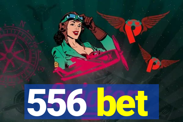 556 bet